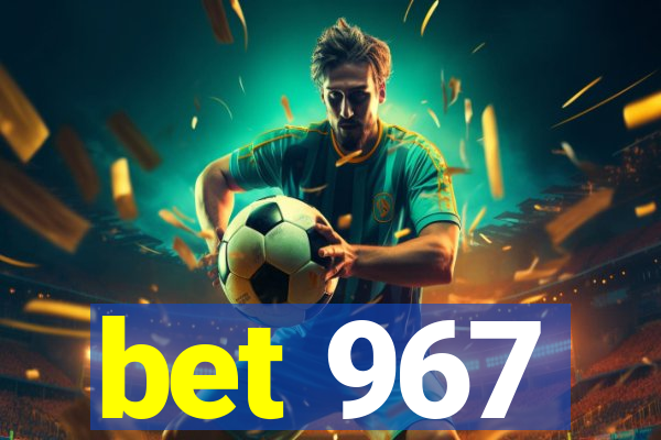 bet 967